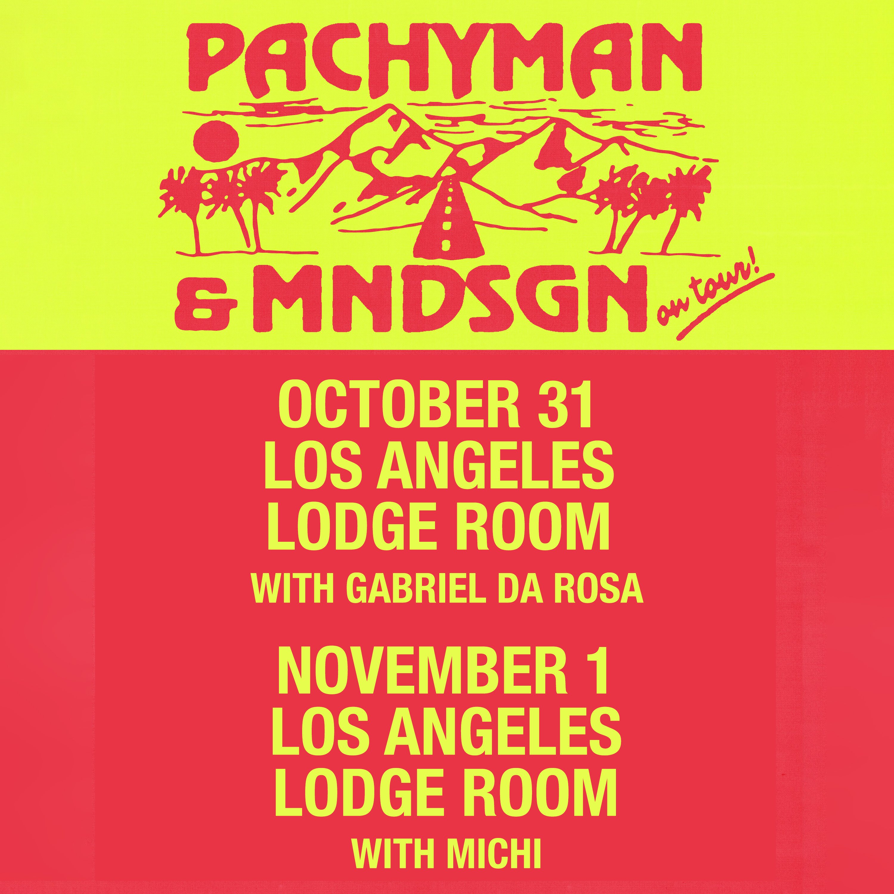 Pachyman & MNDSGN with Gabriel Da Rosa at Lodge Room on Friday, October 31st