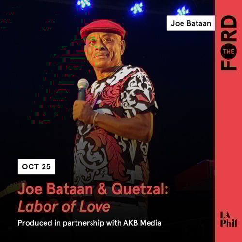Joe Bataan & Quetzal:Labor of Love at The Ford on Saturday, October 25th