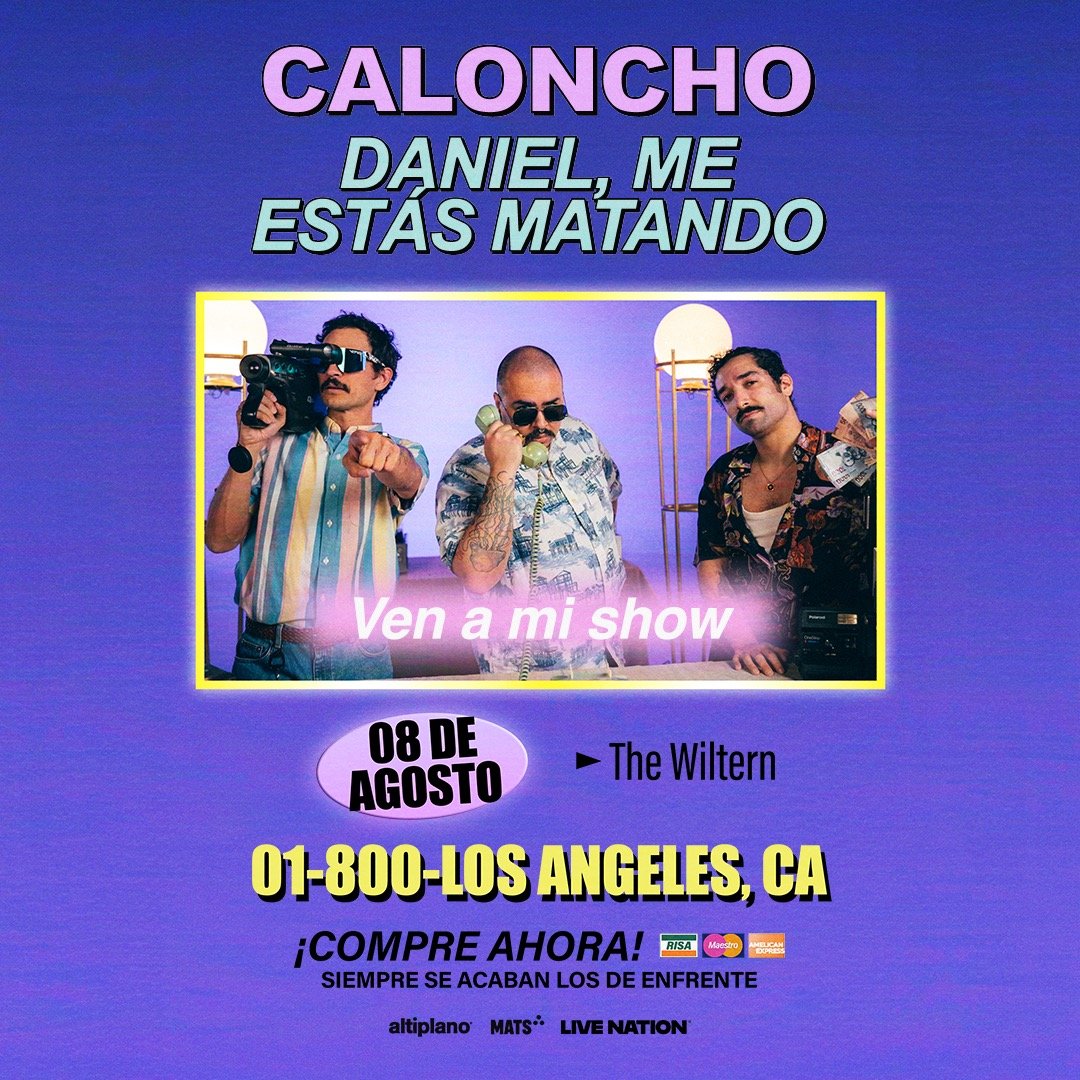 Caloncho & Daniel, Me Estas Matando at The Wiltern on Friday, August 8, 2025
